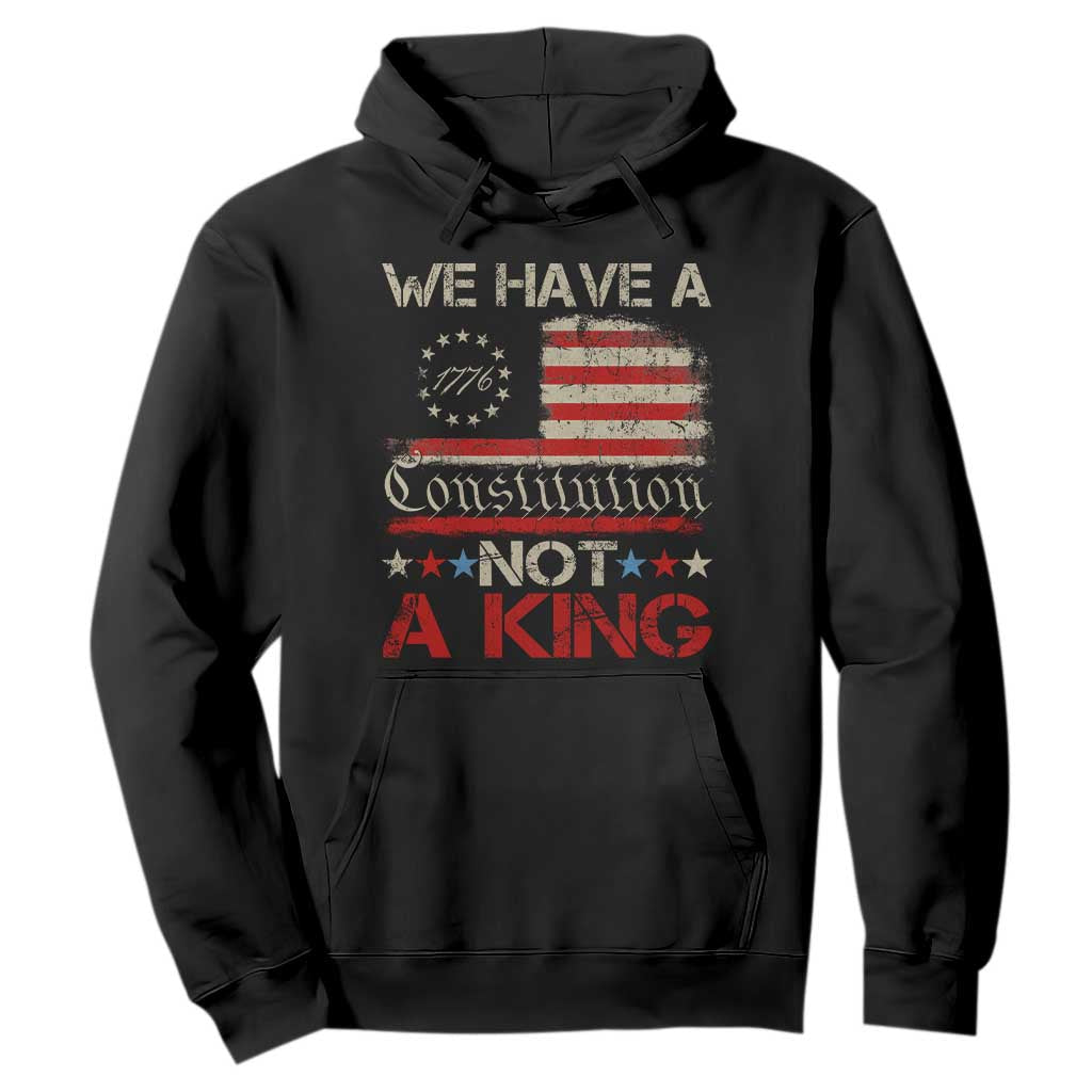 We Have A Constitution Not A King Hoodie No Kings in America Betsy Ross Flag TS11 Black Print Your Wear