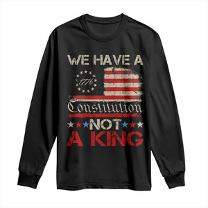 We Have A Constitution Not A King Long Sleeve Shirt No Kings in America Betsy Ross Flag - Print Your Wear