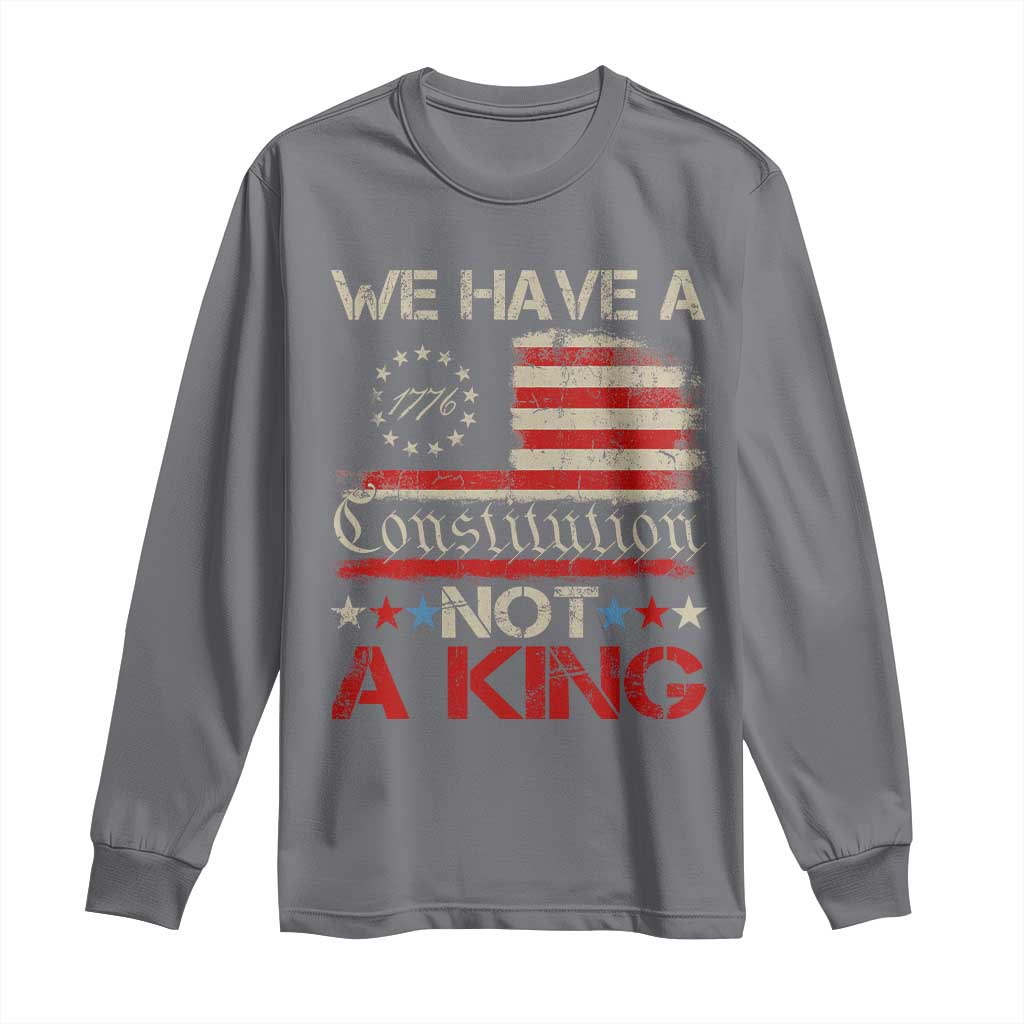 We Have A Constitution Not A King Long Sleeve Shirt No Kings in America Betsy Ross Flag TS11 Charcoal Print Your Wear