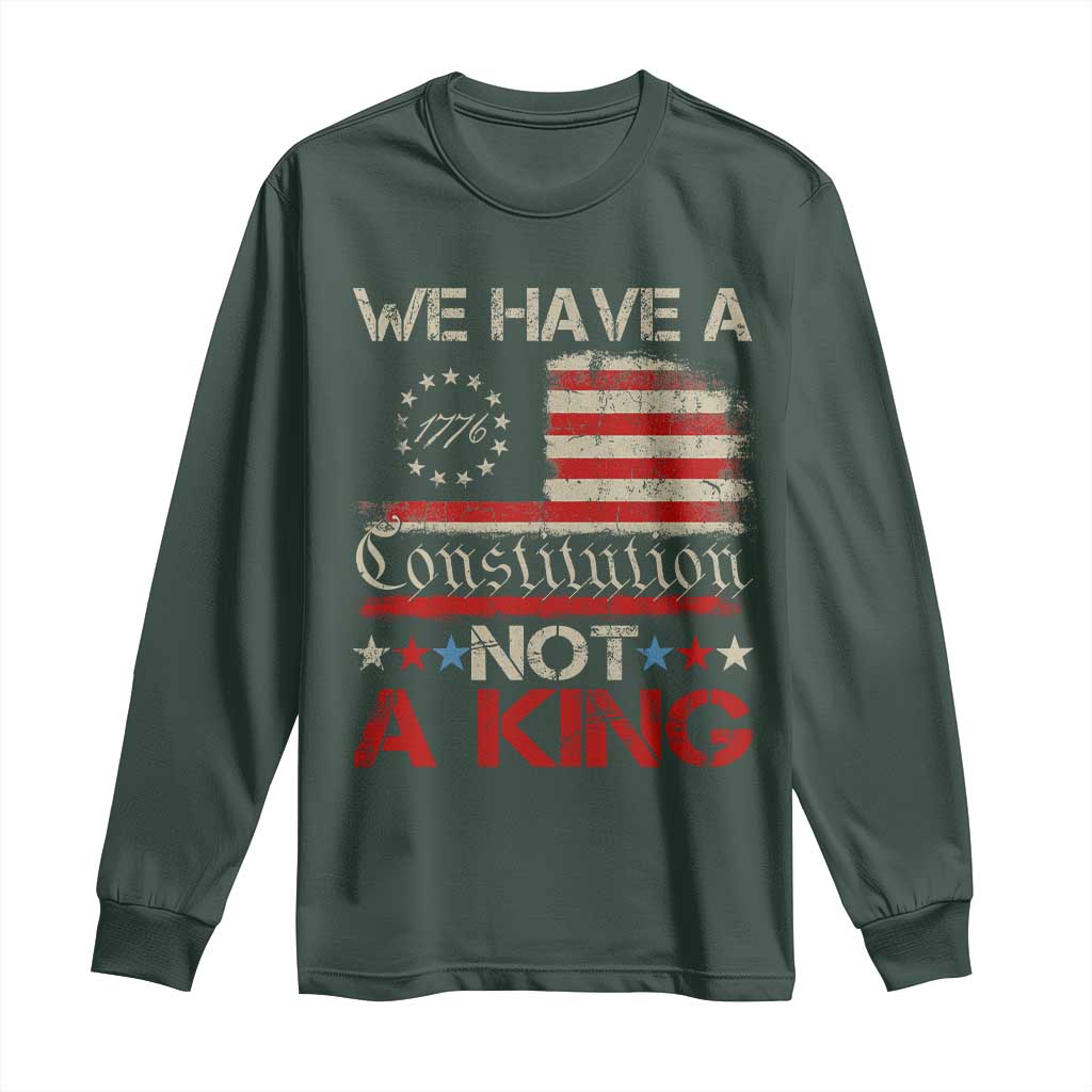 We Have A Constitution Not A King Long Sleeve Shirt No Kings in America Betsy Ross Flag TS11 Dark Forest Green Print Your Wear