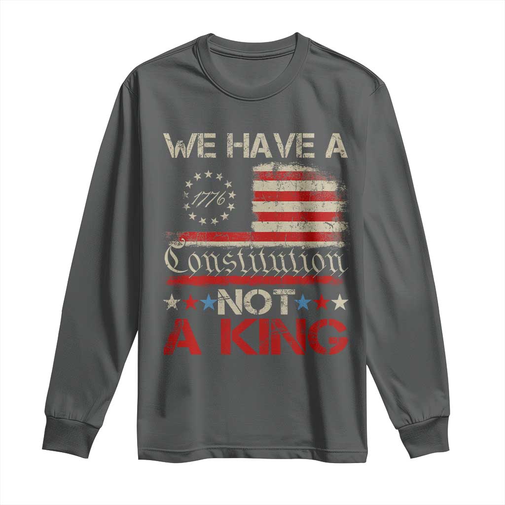 We Have A Constitution Not A King Long Sleeve Shirt No Kings in America Betsy Ross Flag TS11 Dark Heather Print Your Wear