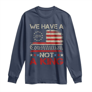 We Have A Constitution Not A King Long Sleeve Shirt No Kings in America Betsy Ross Flag TS11 Navy Print Your Wear
