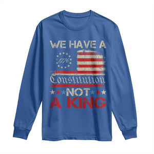 We Have A Constitution Not A King Long Sleeve Shirt No Kings in America Betsy Ross Flag - Print Your Wear
