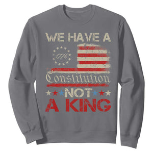 We Have A Constitution Not A King Sweatshirt No Kings in America Betsy Ross Flag - Print Your Wear