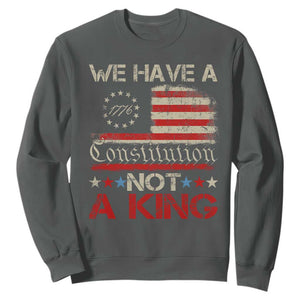 We Have A Constitution Not A King Sweatshirt No Kings in America Betsy Ross Flag - Print Your Wear