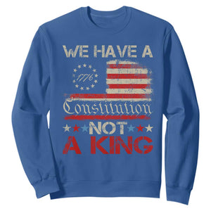We Have A Constitution Not A King Sweatshirt No Kings in America Betsy Ross Flag - Print Your Wear