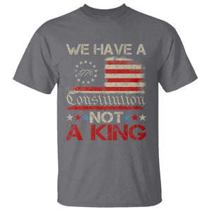 We Have A Constitution Not A King T Shirt No Kings in America Betsy Ross Flag TS11 Charcoal Print Your Wear