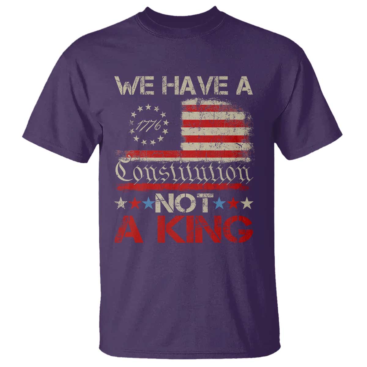 We Have A Constitution Not A King T Shirt No Kings in America Betsy Ross Flag TS11 Purple Print Your Wear