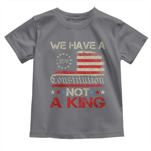 We Have A Constitution Not A King Toddler T Shirt No Kings in America Betsy Ross Flag TS11 Charcoal Print Your Wear