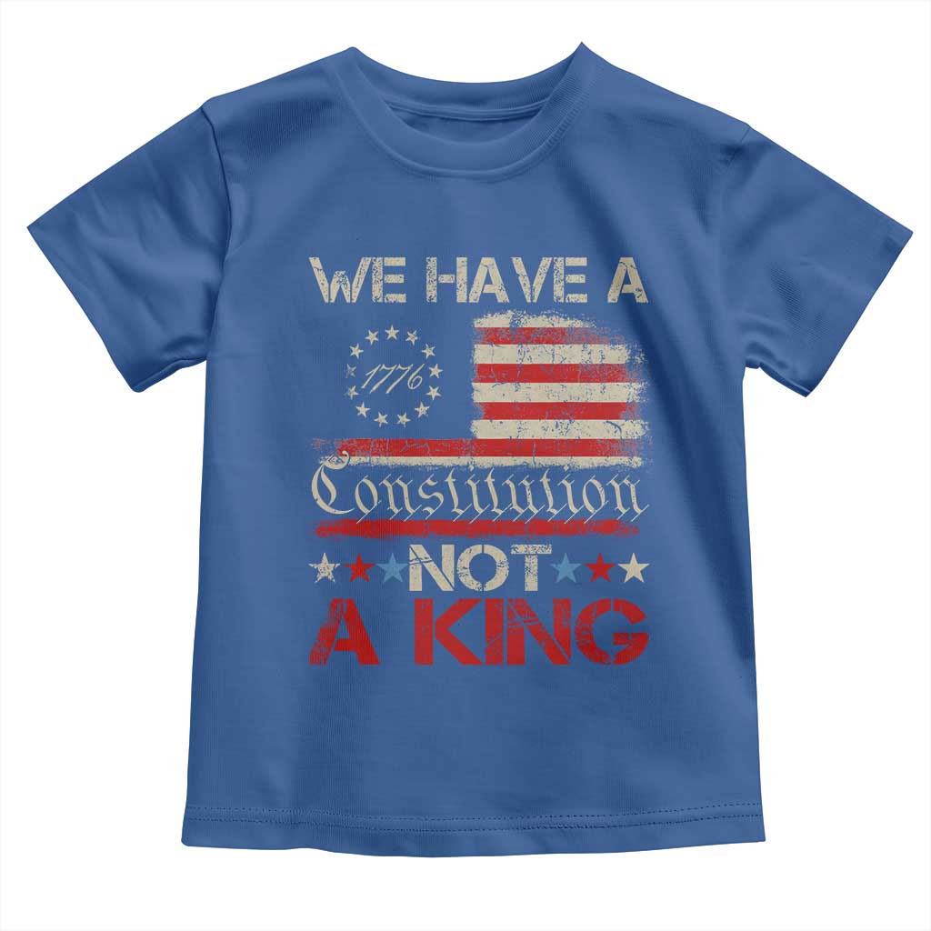 We Have A Constitution Not A King Toddler T Shirt No Kings in America Betsy Ross Flag TS11 Royal Blue Print Your Wear