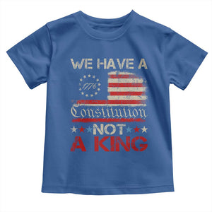We Have A Constitution Not A King Toddler T Shirt No Kings in America Betsy Ross Flag TS11 Royal Blue Print Your Wear