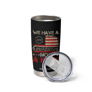 We Have A Constitution Not A King Tumbler Cup No Kings in America Betsy Ross Flag TS11 Print Your Wear