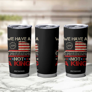 We Have A Constitution Not A King Tumbler Cup No Kings in America Betsy Ross Flag TS11 Print Your Wear