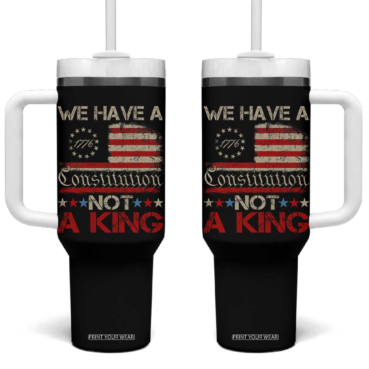 We Have A Constitution Not A King Tumbler With Handle No Kings in America Betsy Ross Flag TS11 One Size: 40 oz Black Print Your Wear