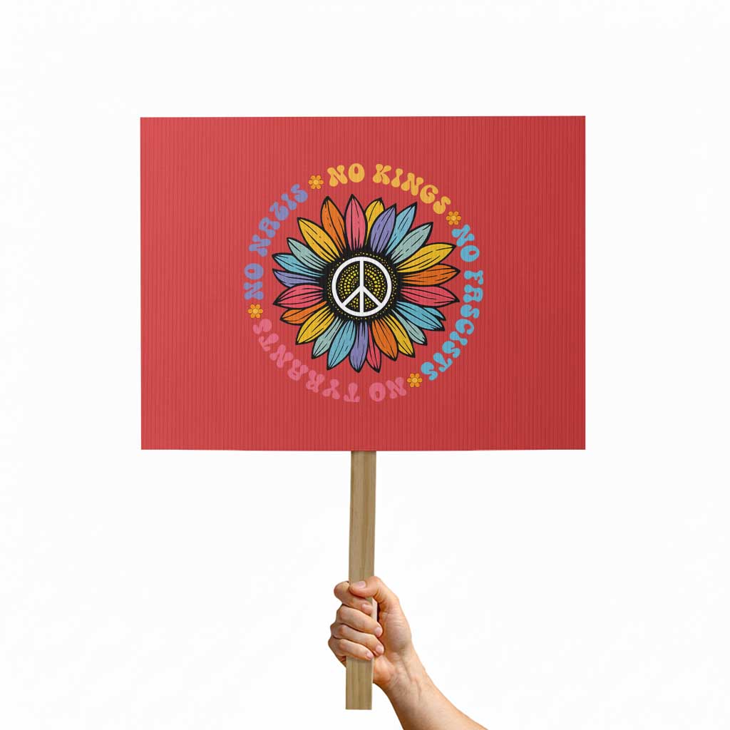 No Kings No Fascists No Tyrants No Nazis Protest Sign Peace Floral Sunflower TS11 Horizontal 18" × 24" Red Print Your Wear