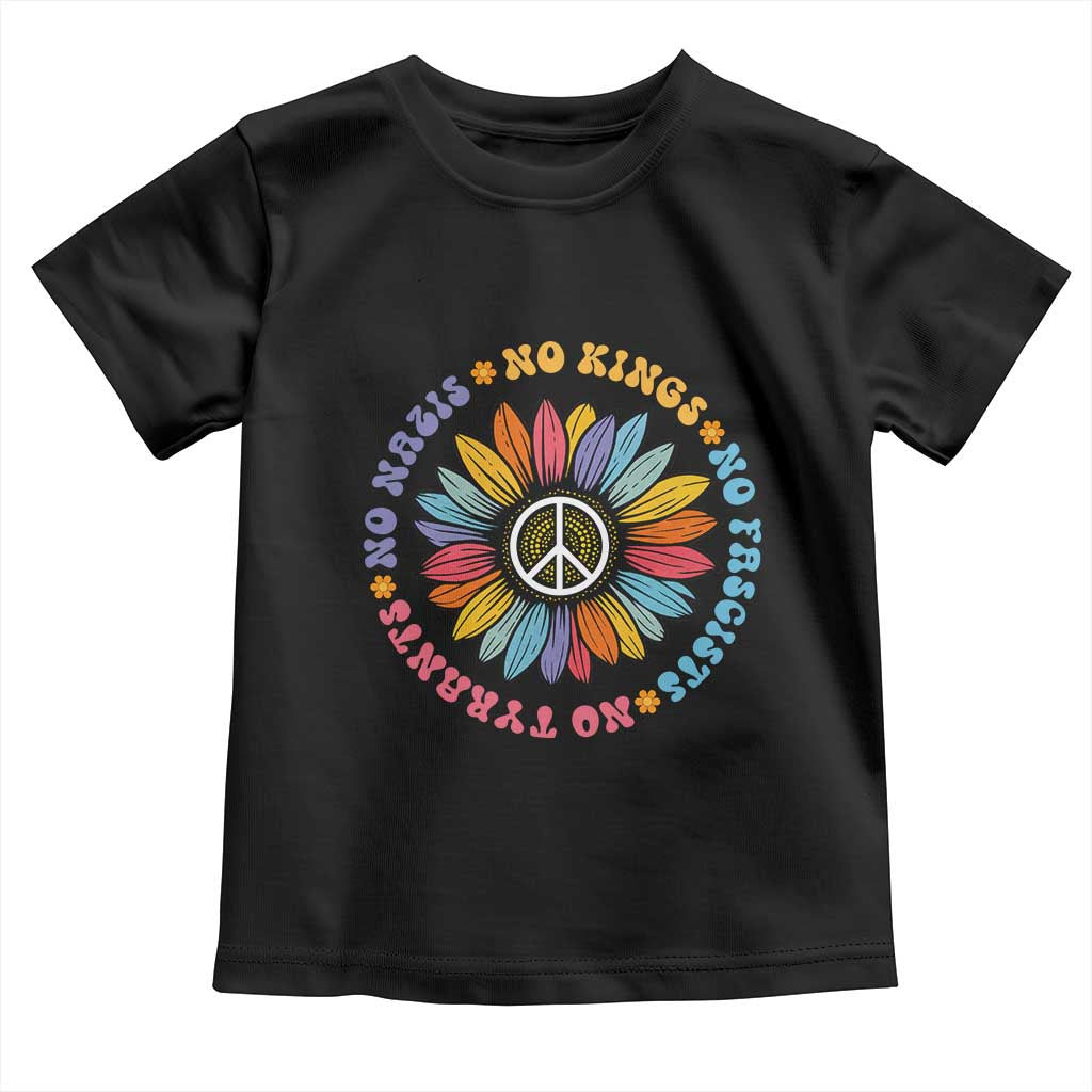 No Kings No Fascists No Tyrants No Nazis Toddler T Shirt Peace Floral Sunflower TS11 Black Print Your Wear