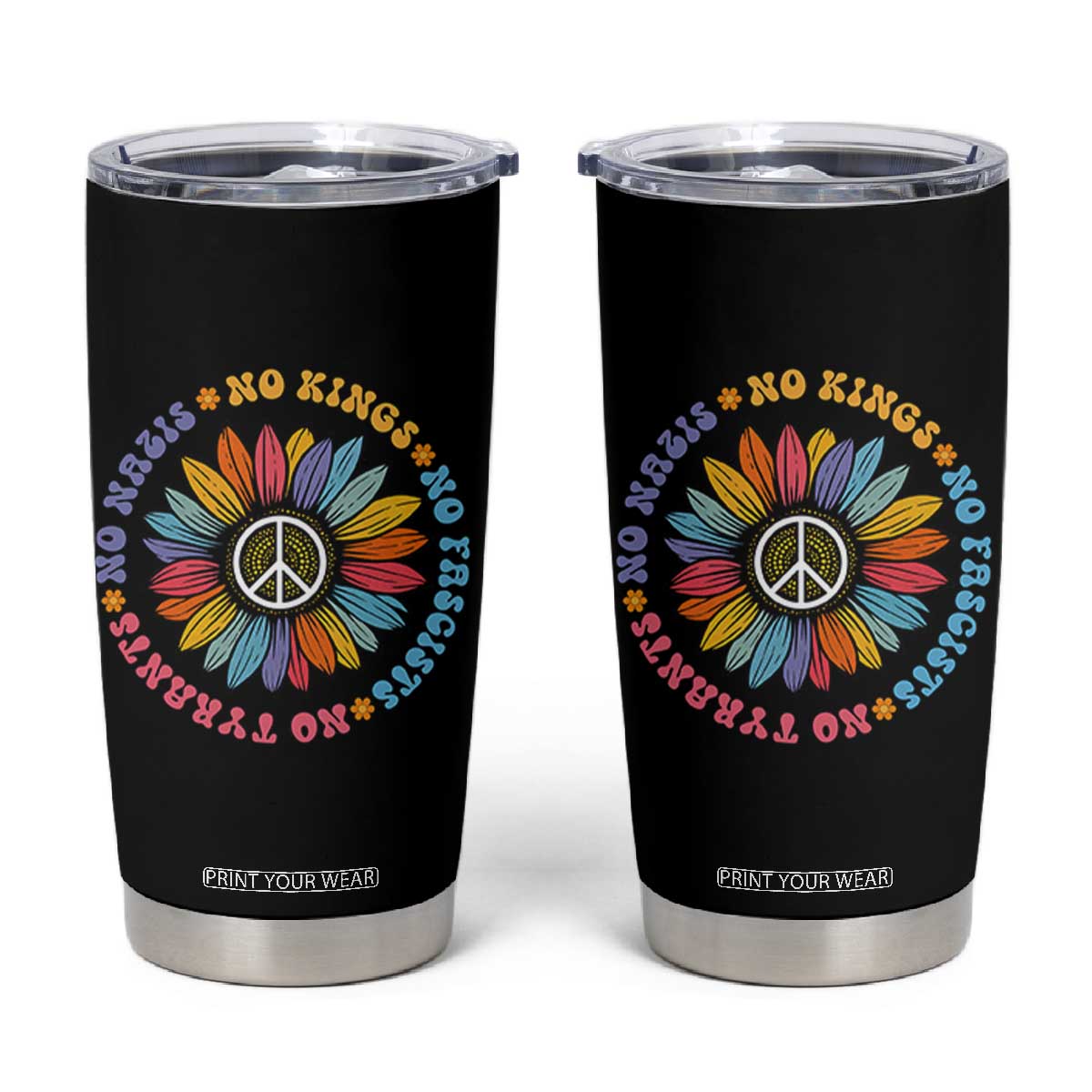 No Kings No Fascists No Tyrants No Nazis Tumbler Cup Peace Floral Sunflower TS11 Black Print Your Wear