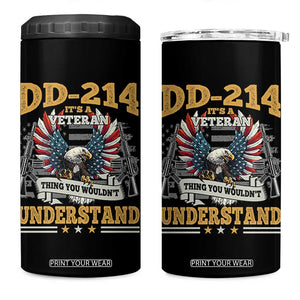 DD214 It Is A Veteran Thing You Wouldnt Understand 4 in 1 Can Cooler Tumbler US Veteran Bald Egale TS11 One Size: 16 oz Black Print Your Wear