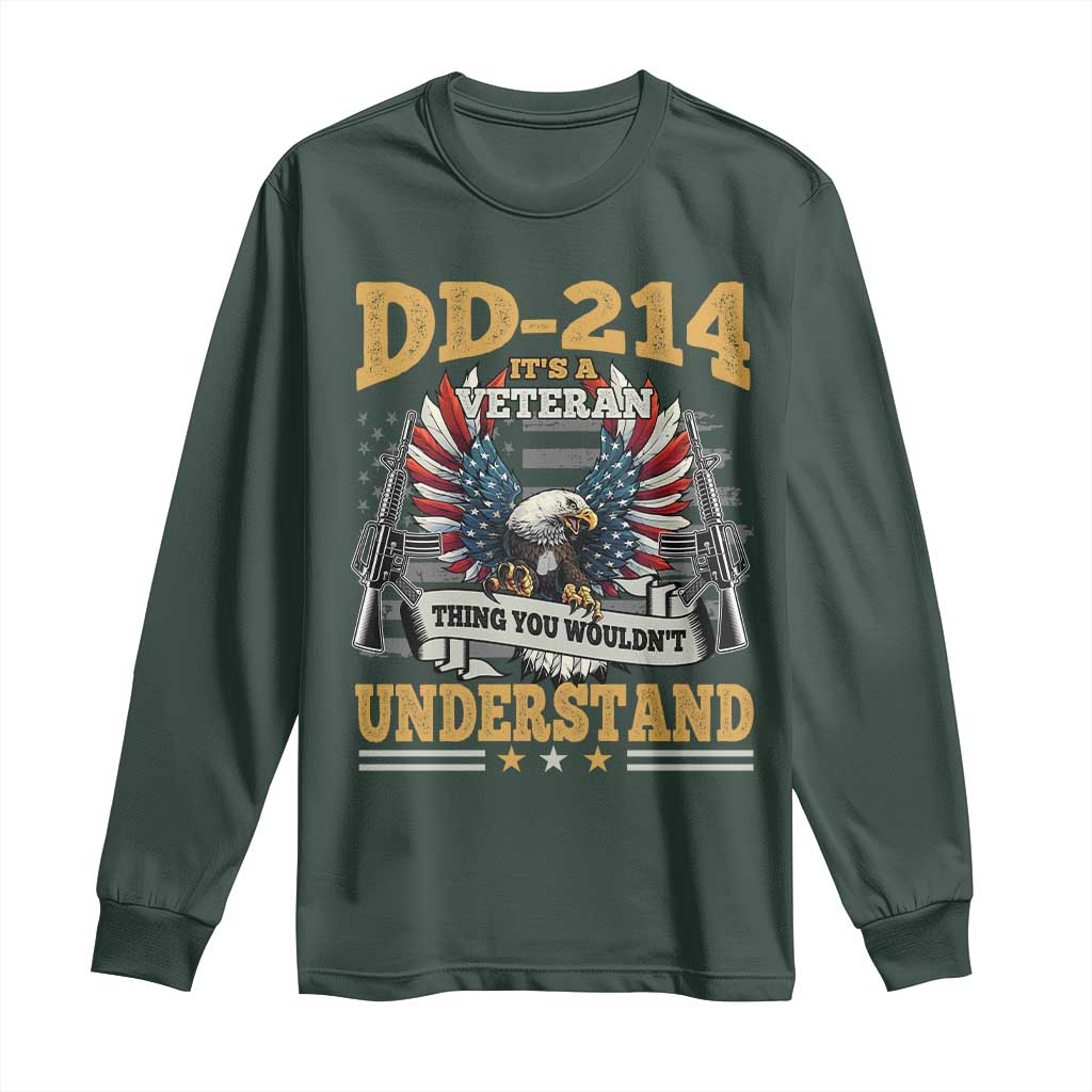 DD214 It Is A Veteran Thing You Wouldnt Understand Long Sleeve Shirt US Veteran Bald Egale TS11 Dark Forest Green Print Your Wear