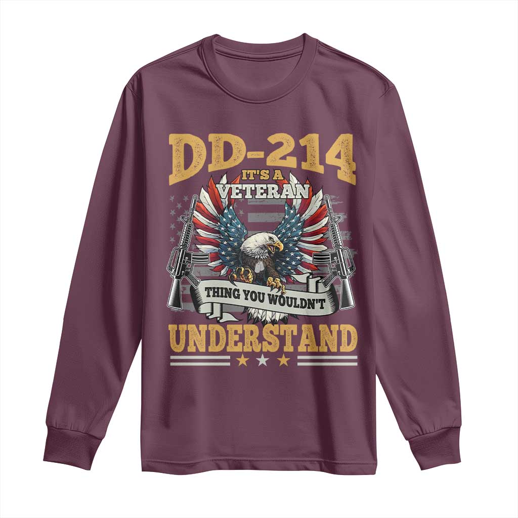 DD214 It Is A Veteran Thing You Wouldnt Understand Long Sleeve Shirt US Veteran Bald Egale TS11 Maroon Print Your Wear