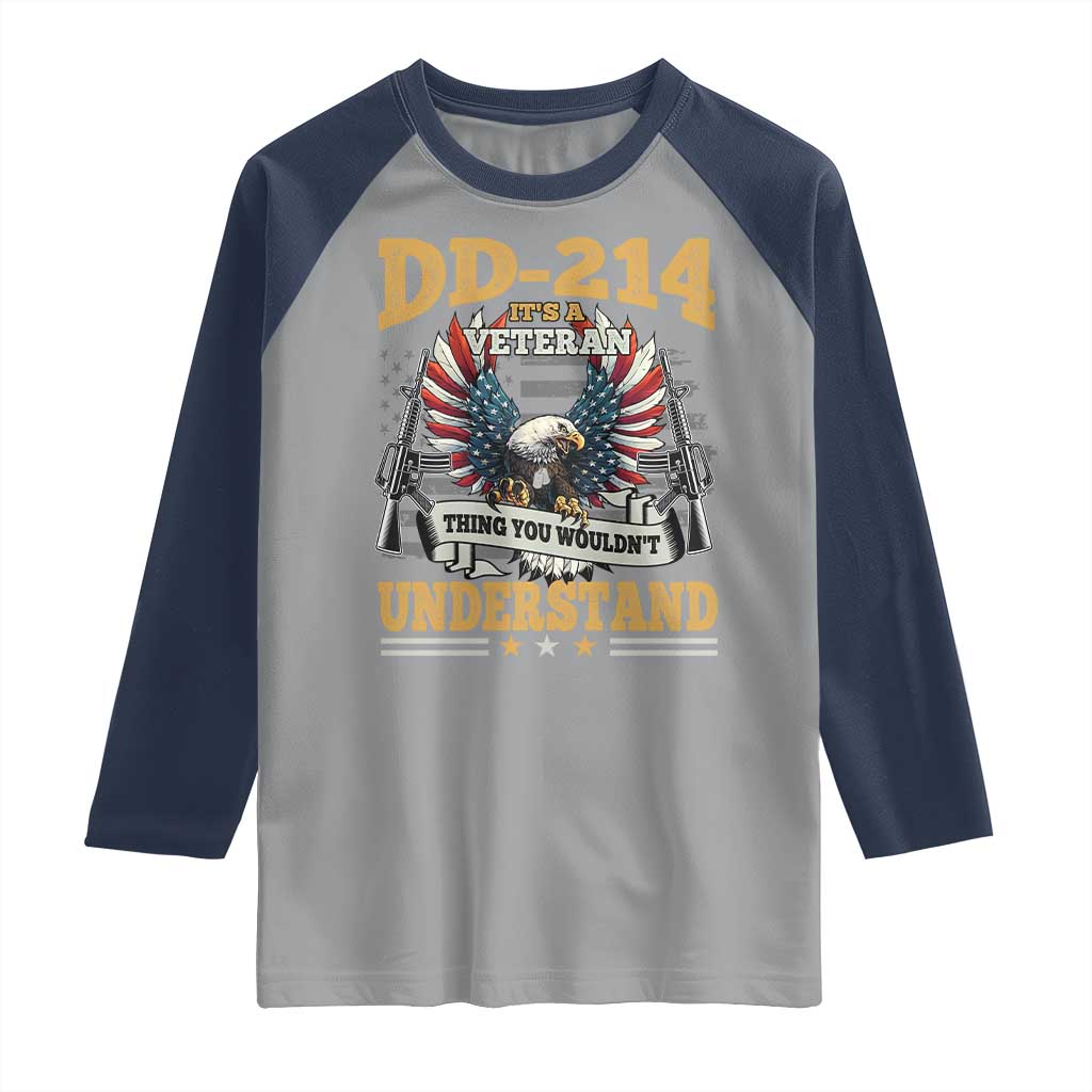 DD214 It Is A Veteran Thing You Wouldnt Understand Raglan Shirt US Veteran Bald Egale TS11 Sport Gray Navy Print Your Wear