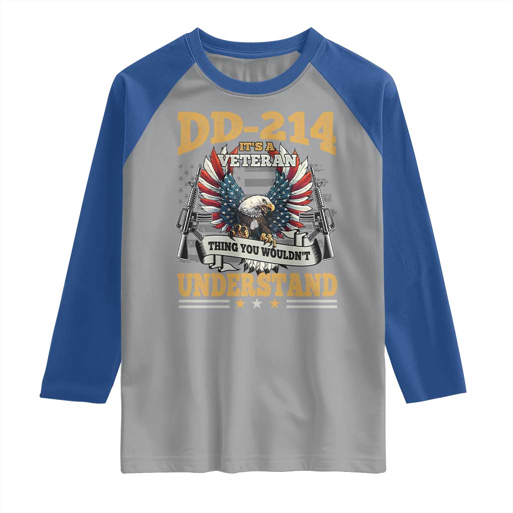 DD214 It Is A Veteran Thing You Wouldnt Understand Raglan Shirt US Veteran Bald Egale TS11 Sport Gray Royal Print Your Wear