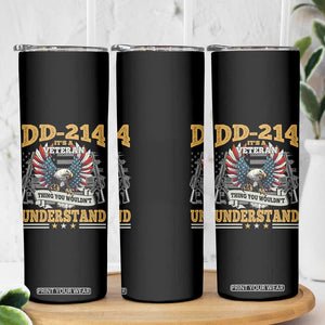DD214 It Is A Veteran Thing You Wouldnt Understand Skinny Tumbler US Veteran Bald Egale TS11 Print Your Wear