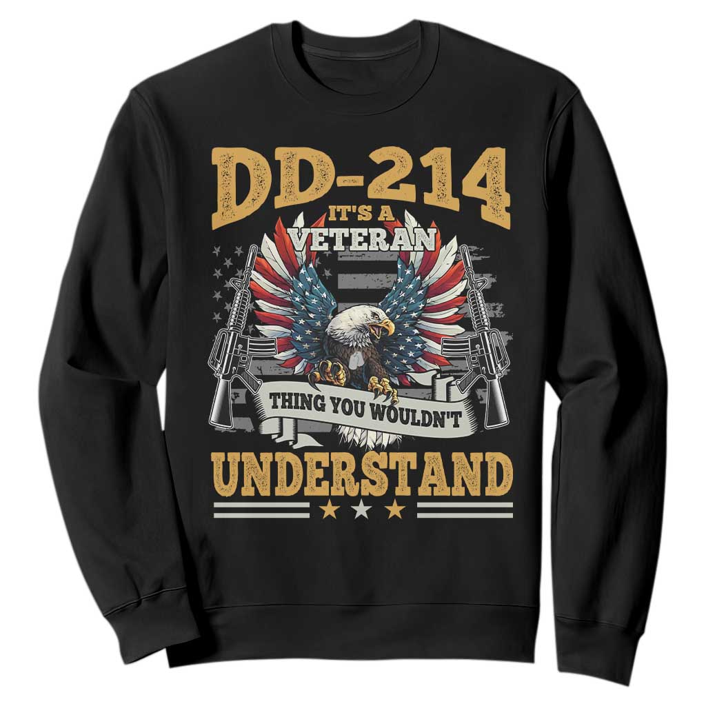 DD214 It Is A Veteran Thing You Wouldnt Understand Sweatshirt US Veteran Bald Egale TS11 Black Print Your Wear