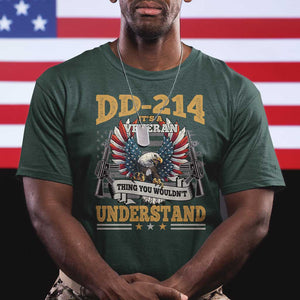 DD214 It Is A Veteran Thing You Wouldnt Understand T Shirt US Veteran Bald Egale TS11 Dark Forest Green Print Your Wear