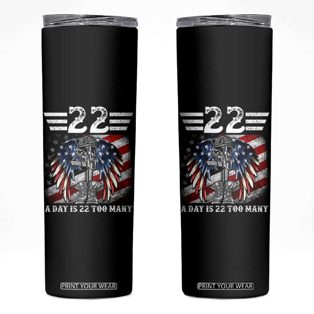Veteran Suicide Awareness Skinny Tumbler 22 A Day Is 22 Too Many Vintage American Flag TS11 Black Print Your Wear