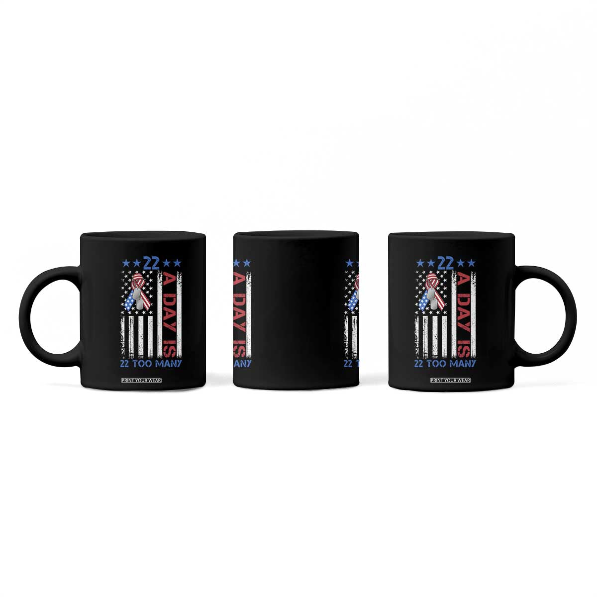 Veteran Suicide Awareness Coffee Mug 22 A Day Is 22 Too Many American Flag TS11 Print Your Wear
