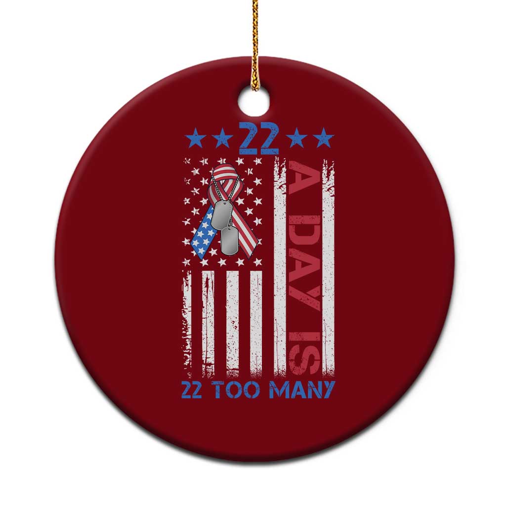 Veteran Suicide Awareness Ceramic Ornament 22 A Day Is 22 Too Many American Flag - Print Your Wear