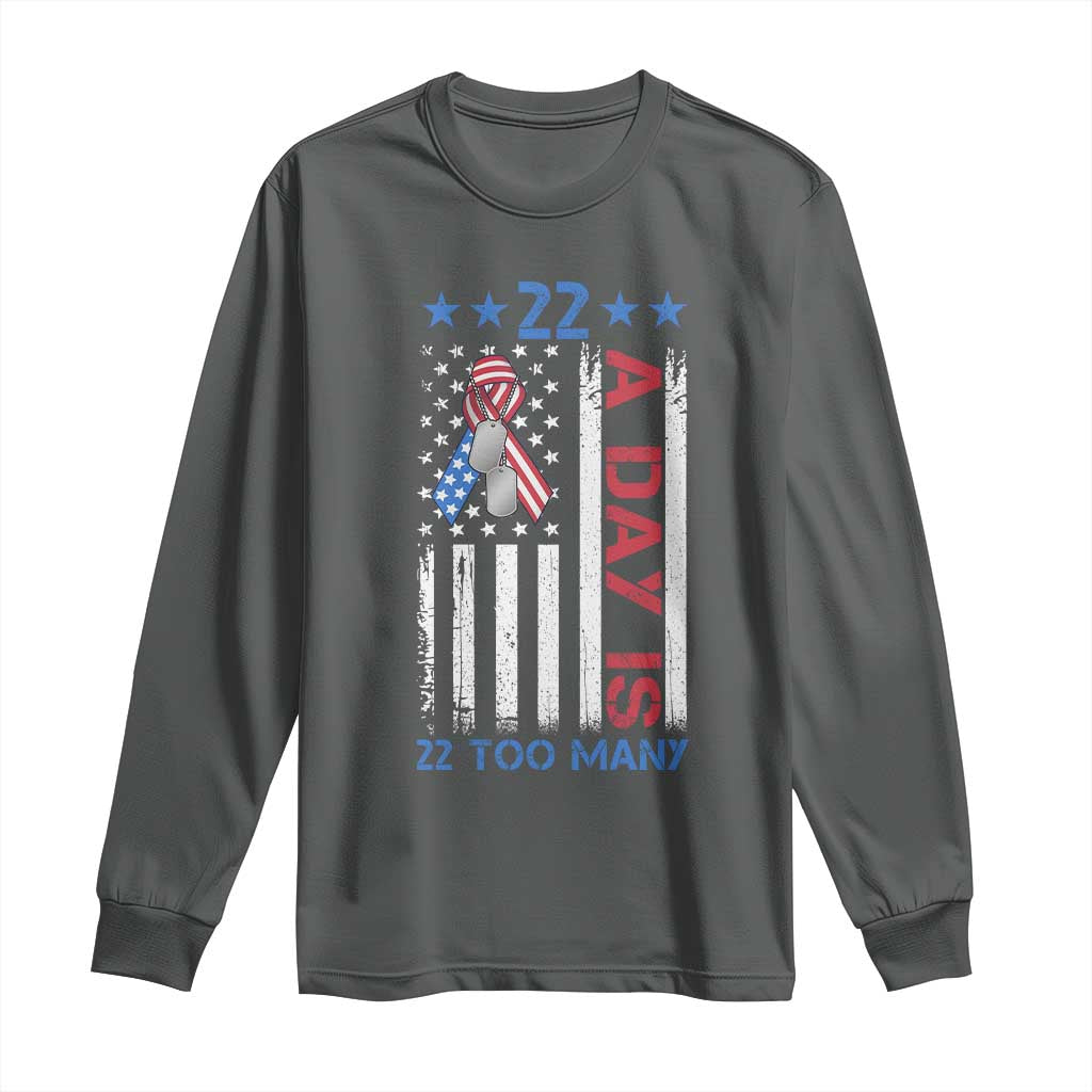 Veteran Suicide Awareness Long Sleeve Shirt 22 A Day Is 22 Too Many American Flag TS11 Dark Heather Print Your Wear