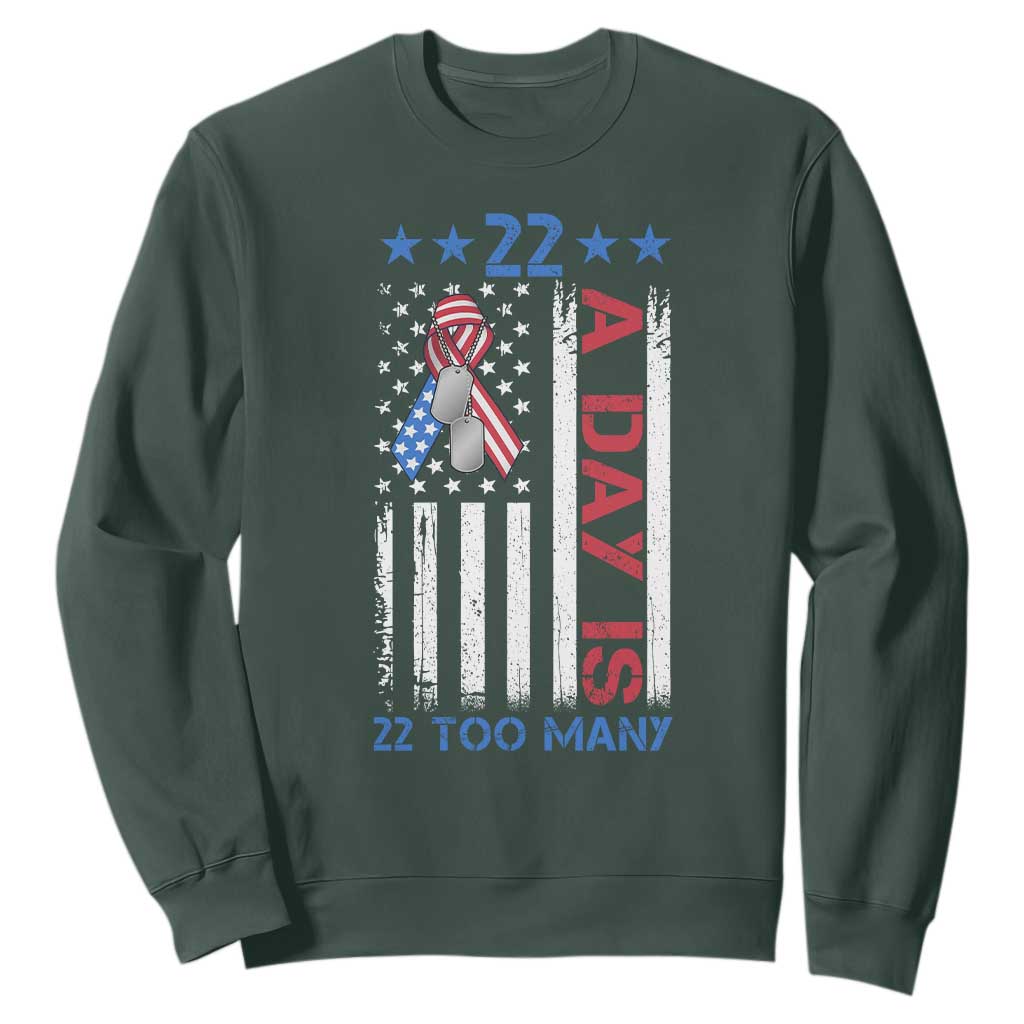 Veteran Suicide Awareness Sweatshirt 22 A Day Is 22 Too Many American Flag TS11 Dark Forest Green Print Your Wear