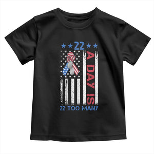 Veteran Suicide Awareness Toddler T Shirt 22 A Day Is 22 Too Many American Flag TS11 Black Print Your Wear