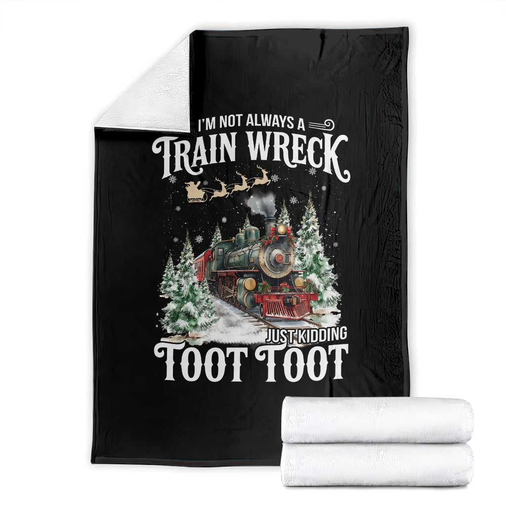 I'm Not Always A Train Wreck Just Kidding Toot Toot Christmas Throw Blanket North Pole Train TS11 Black Print Your Wear