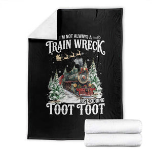 I'm Not Always A Train Wreck Just Kidding Toot Toot Christmas Throw Blanket North Pole Train TS11 Black Print Your Wear