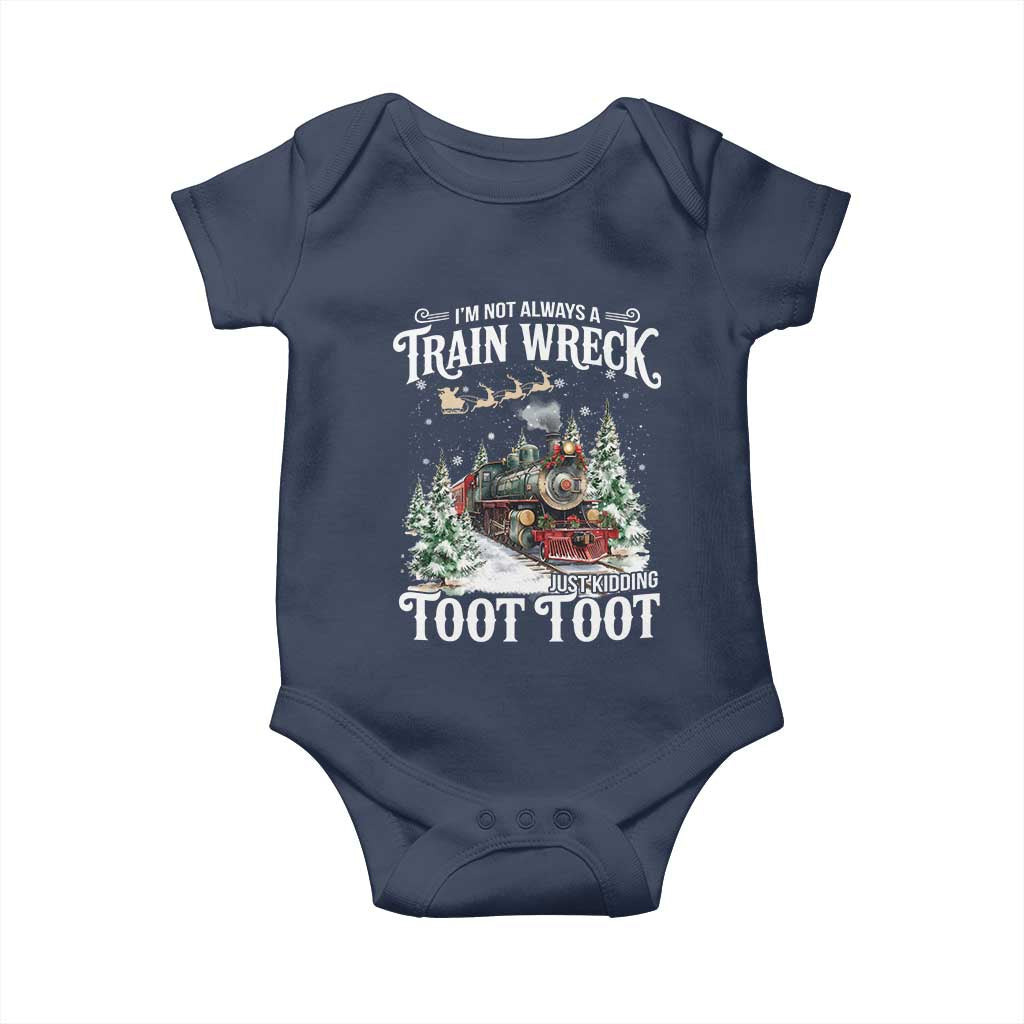 I'm Not Always A Train Wreck Just Kidding Toot Toot Christmas Baby Onesie North Pole Train TS11 Navy Print Your Wear