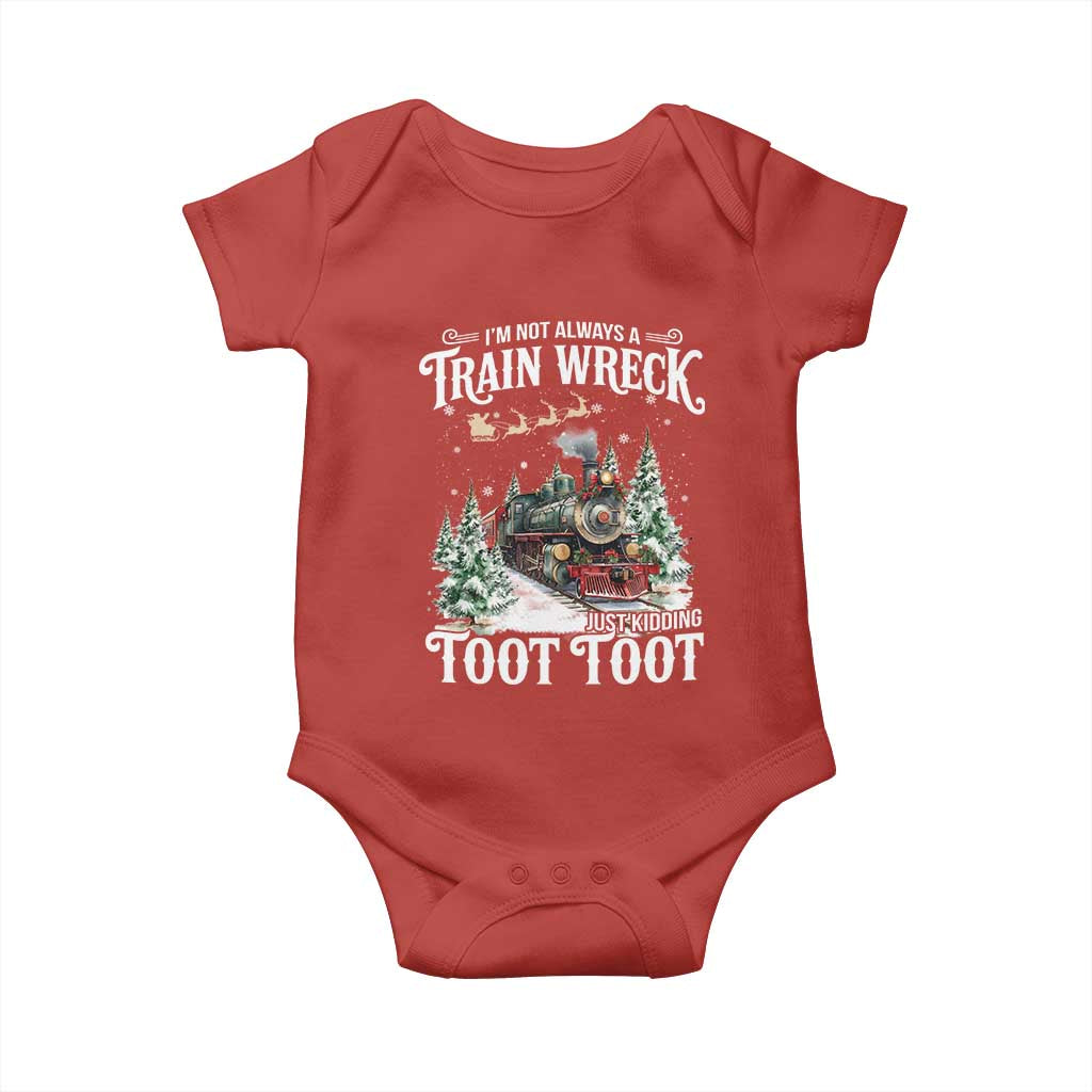 I'm Not Always A Train Wreck Just Kidding Toot Toot Christmas Baby Onesie North Pole Train TS11 Red Print Your Wear