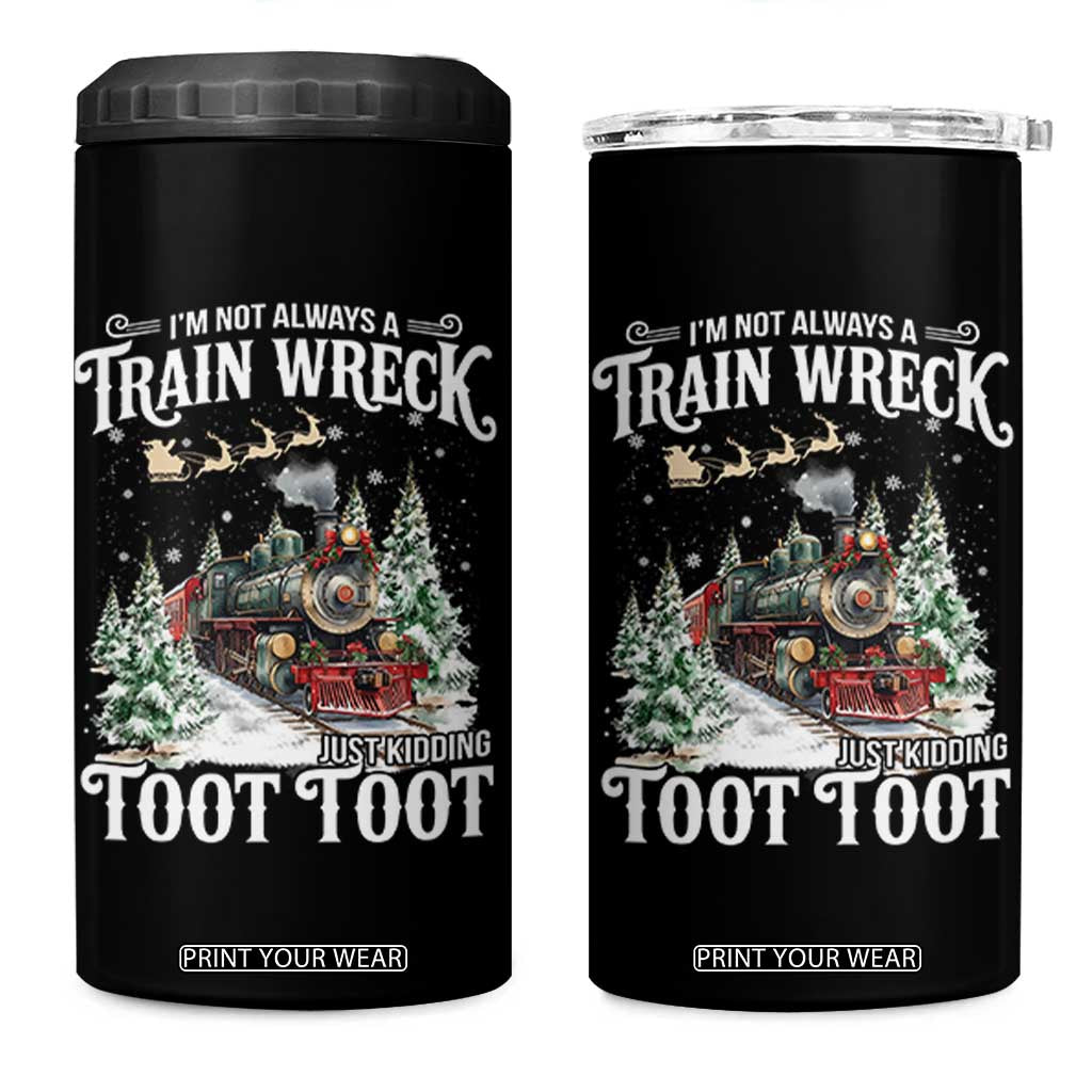 I'm Not Always A Train Wreck Just Kidding Toot Toot Christmas 4 in 1 Can Cooler Tumbler North Pole Train TS11 One Size: 16 oz Black Print Your Wear
