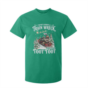 I'm Not Always A Train Wreck Just Kidding Toot Toot Christmas T Shirt For Kid North Pole Train TS11 Irish Green Print Your Wear