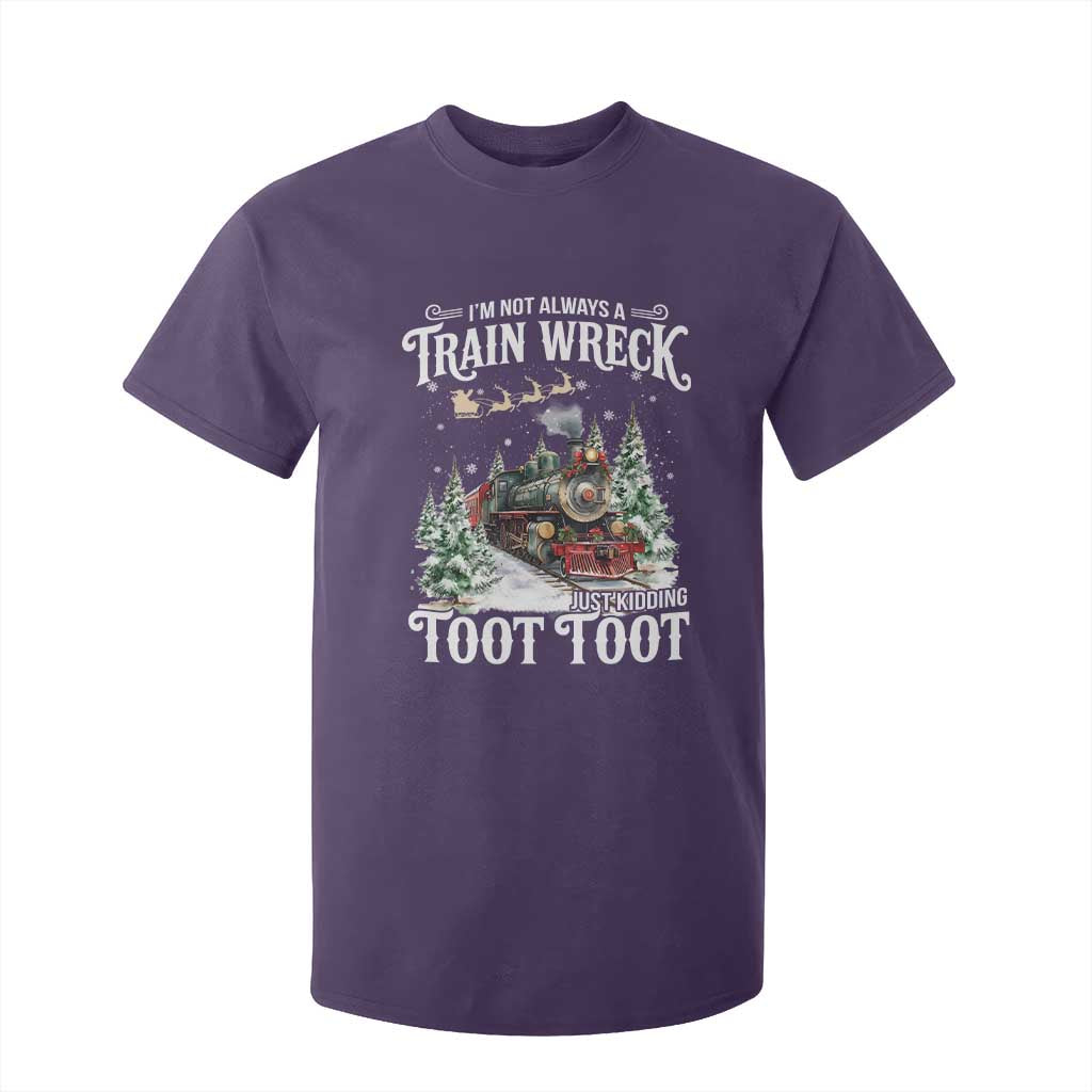I'm Not Always A Train Wreck Just Kidding Toot Toot Christmas T Shirt For Kid North Pole Train TS11 Purple Print Your Wear