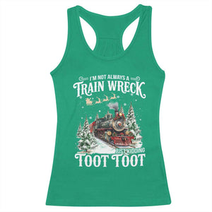 I'm Not Always A Train Wreck Just Kidding Toot Toot Christmas Racerback Tank Top North Pole Train TS11 Irish Green Print Your Wear
