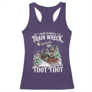 I'm Not Always A Train Wreck Just Kidding Toot Toot Christmas Racerback Tank Top North Pole Train TS11 Purple Print Your Wear