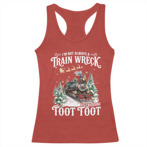I'm Not Always A Train Wreck Just Kidding Toot Toot Christmas Racerback Tank Top North Pole Train TS11 Red Print Your Wear