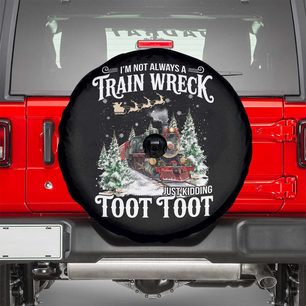 I'm Not Always A Train Wreck Just Kidding Toot Toot Christmas Spare Tire Cover North Pole Train TS11 Black Print Your Wear