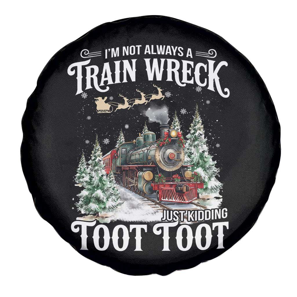 I'm Not Always A Train Wreck Just Kidding Toot Toot Christmas Spare Tire Cover North Pole Train TS11 Print Your Wear