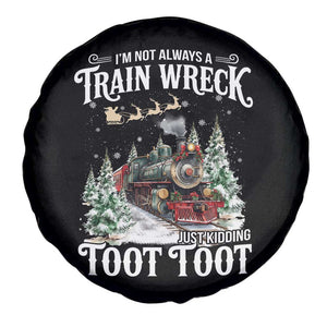 I'm Not Always A Train Wreck Just Kidding Toot Toot Christmas Spare Tire Cover North Pole Train TS11 Print Your Wear