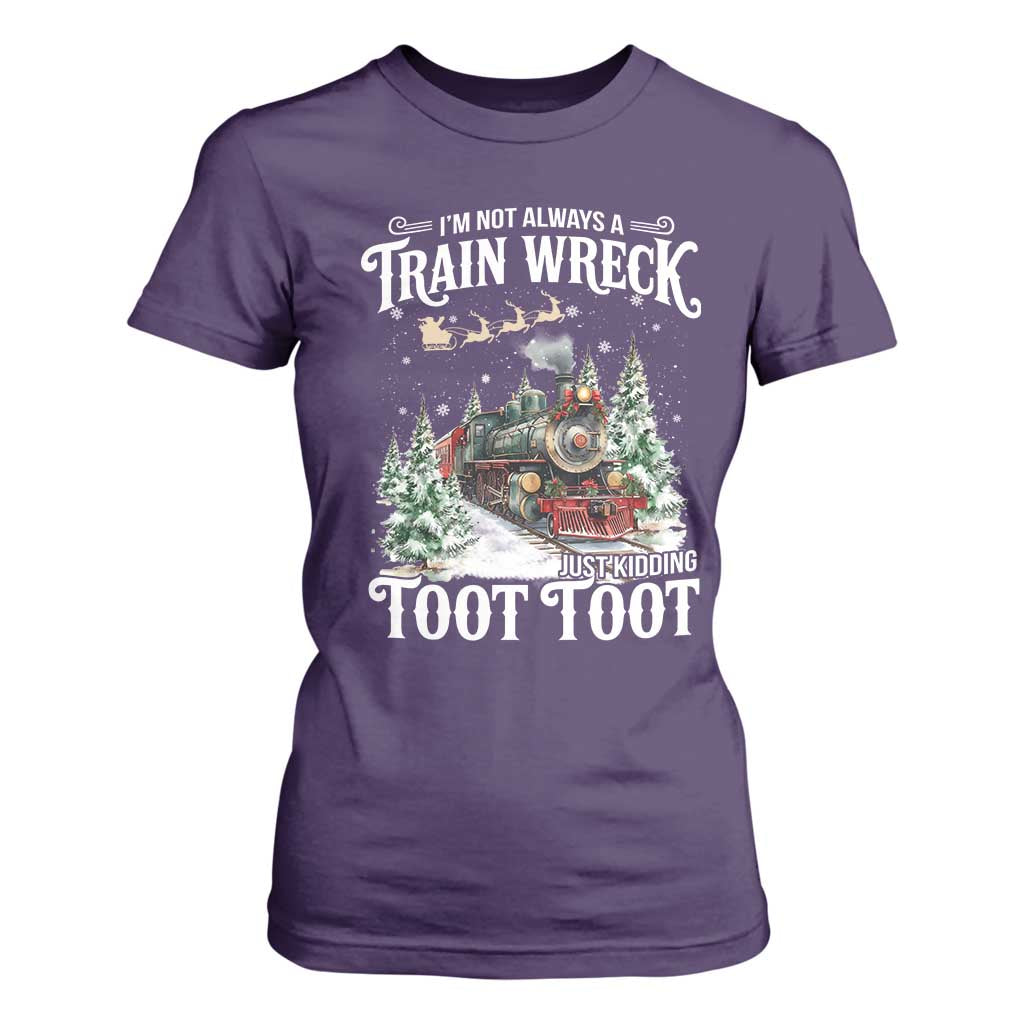 I'm Not Always A Train Wreck Just Kidding Toot Toot Christmas T Shirt For Women North Pole Train TS11 Purple Print Your Wear