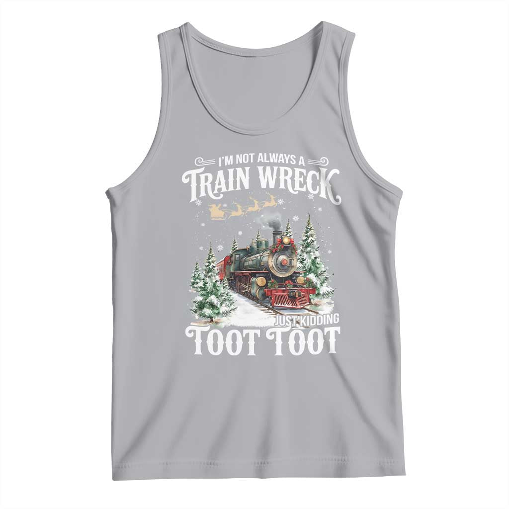 I'm Not Always A Train Wreck Just Kidding Toot Toot Christmas Tank Top North Pole Train TS11 Athletic Heather Print Your Wear